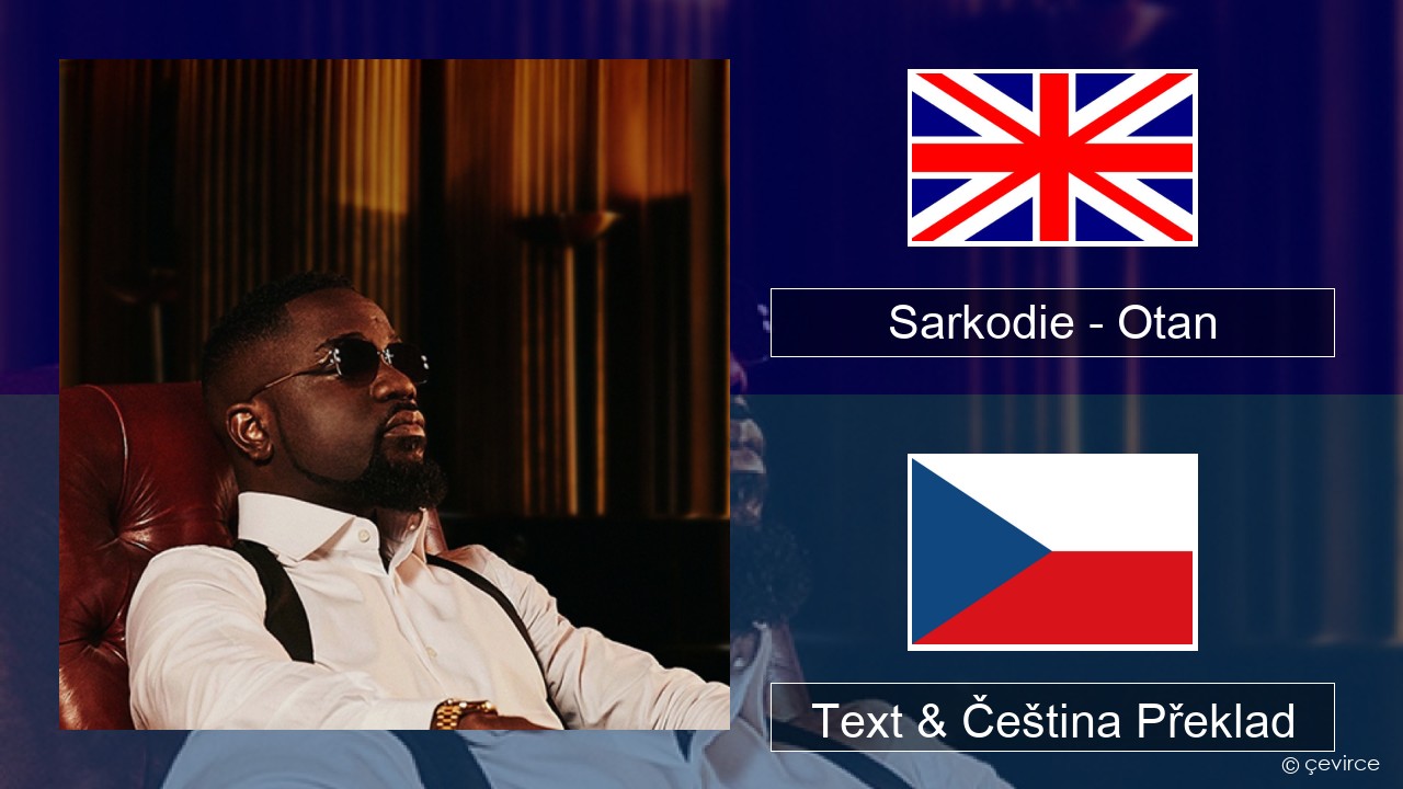 Sarkodie – Otan Anglický Text & Čeština Překlad