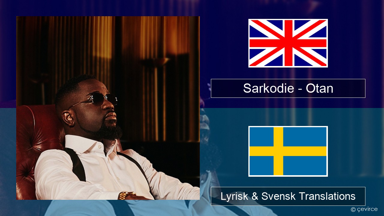 Sarkodie – Otan Engelsk Lyrisk & Svensk Translations