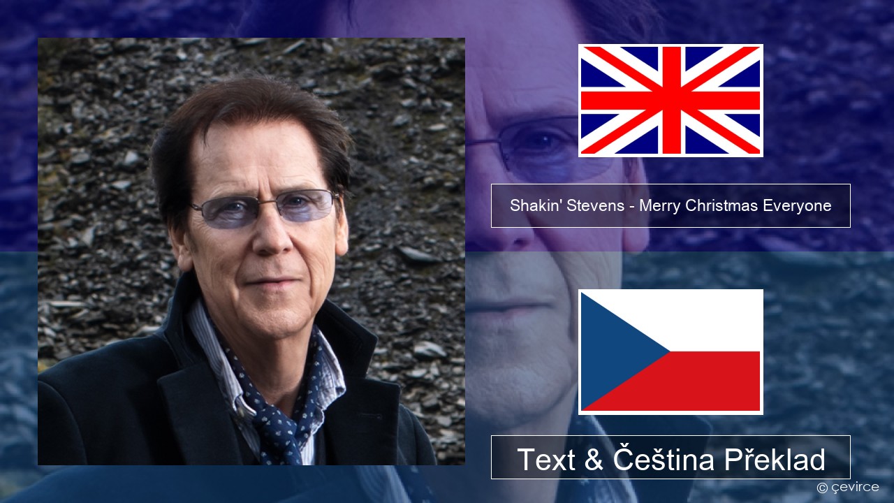 Shakin’ Stevens – Merry Christmas Everyone Anglický Text & Čeština Překlad