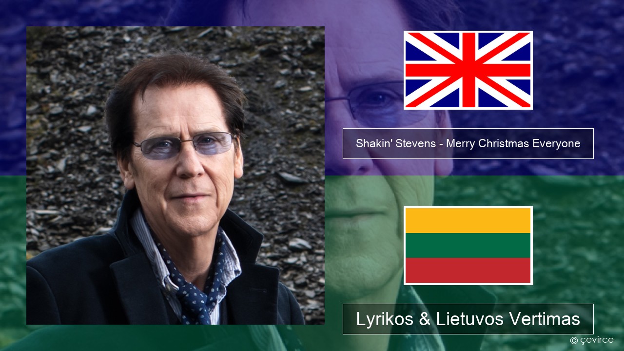 Shakin’ Stevens – Merry Christmas Everyone Anglų Lyrikos & Lietuvos Vertimas