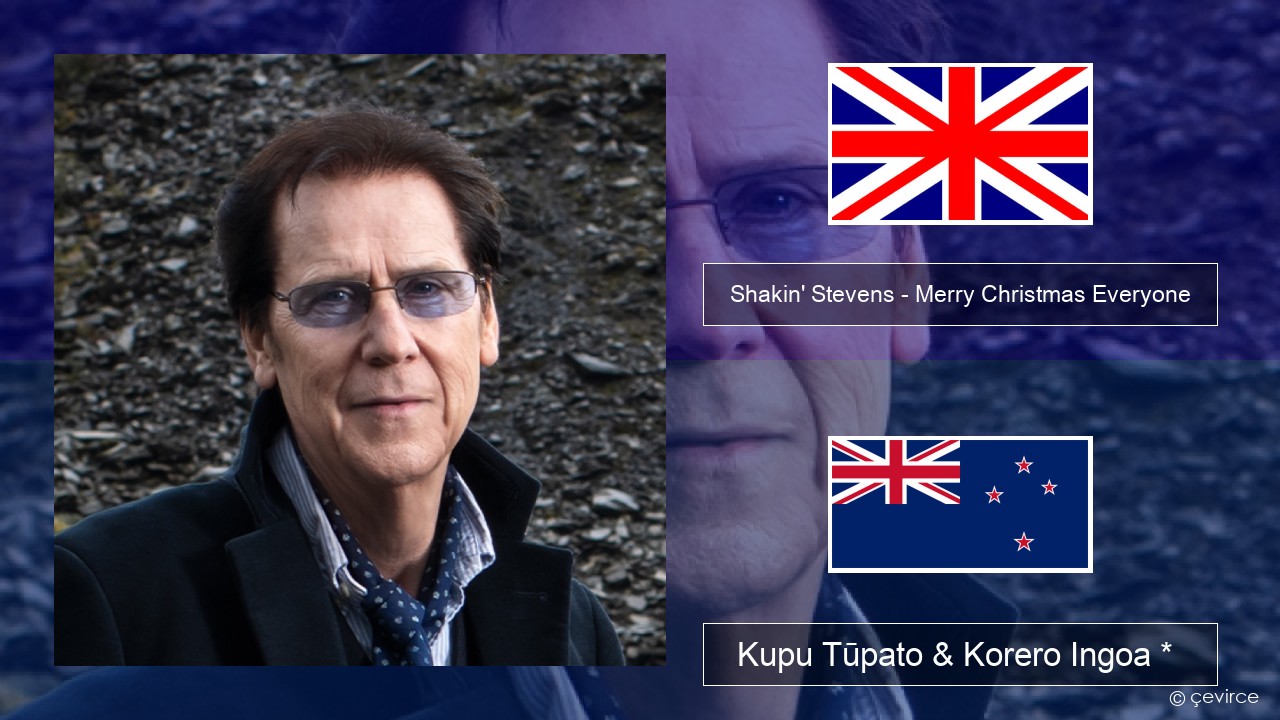 Shakin’ Stevens – Merry Christmas Everyone Ingoa *  Kupu Tūpato & Korero Ingoa *