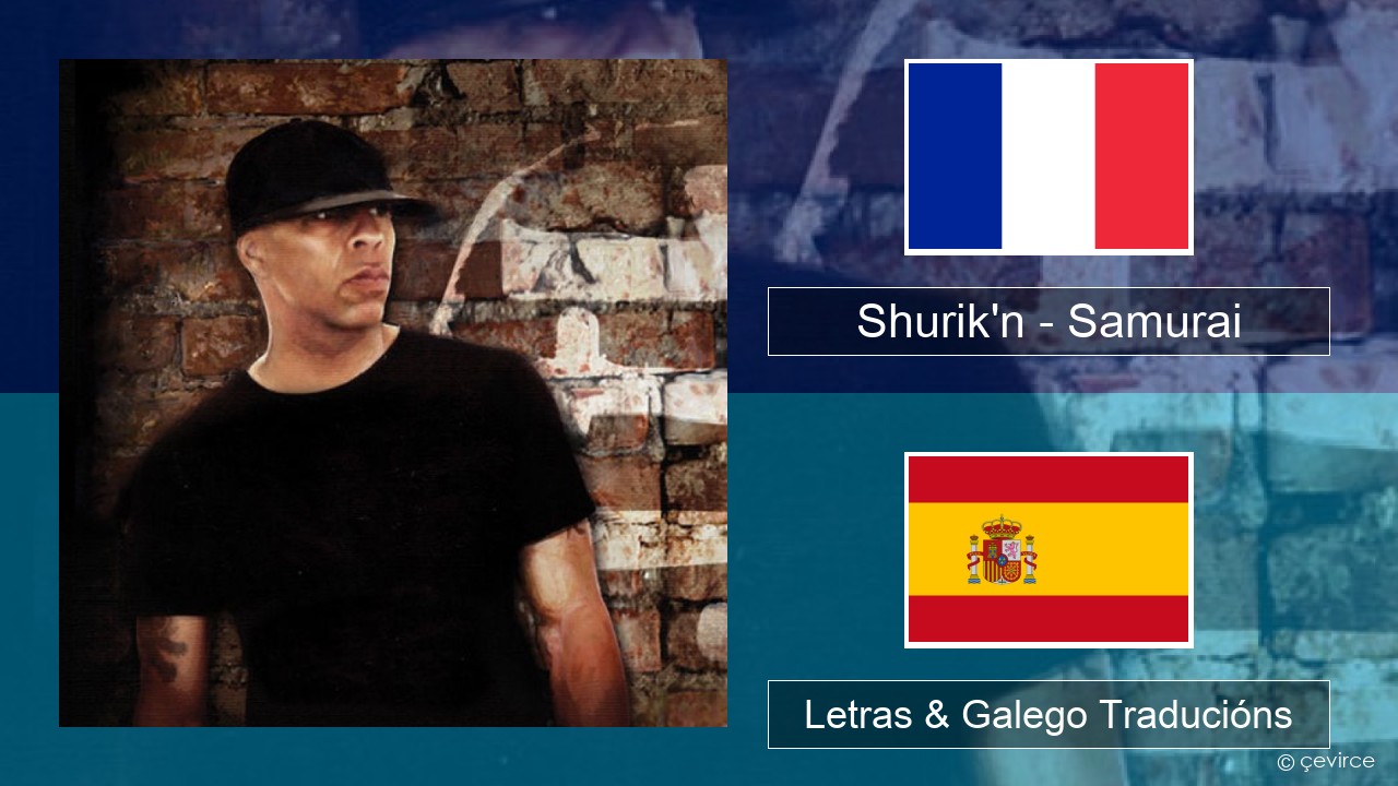 Shurik’n – Samurai Francés Letras & Galego Traducións