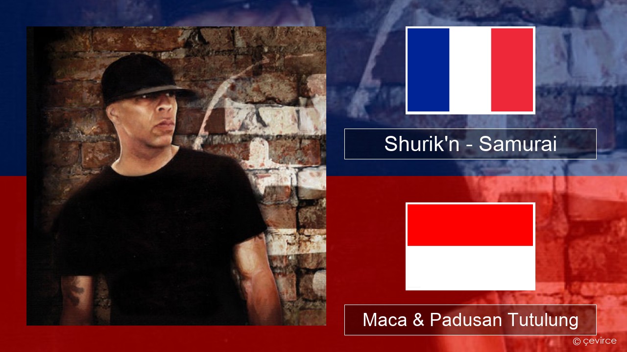 Shurik’n – Samurai Prancis Maca & Padusan Tutulung