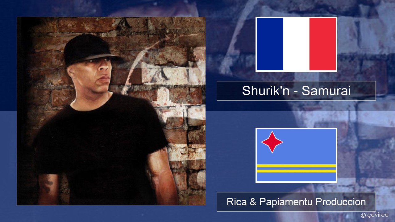 Shurik’n – Samurai Frances Rica & Papiamentu Produccion