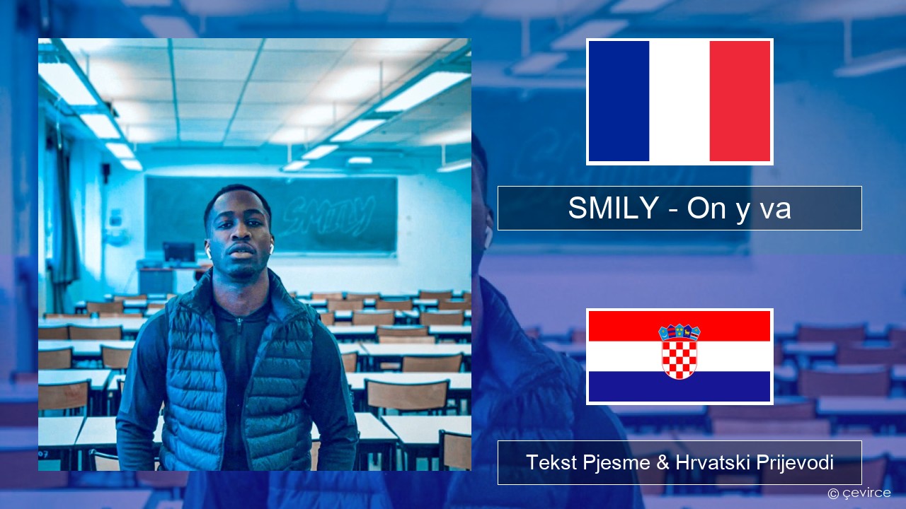 SMILY – On y va Francuski Tekst Pjesme & Hrvatski Prijevodi