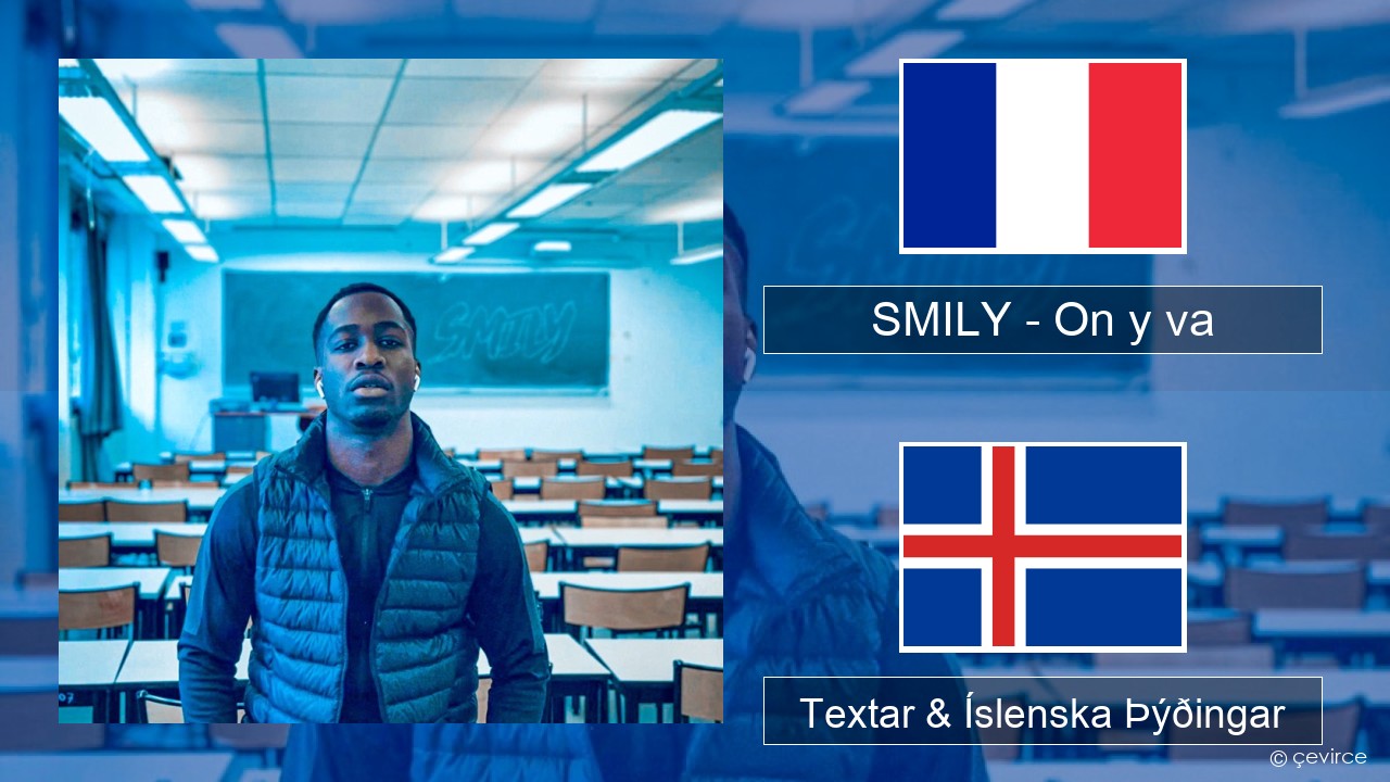 SMILY – On y va Franska Textar & Íslenska Þýðingar