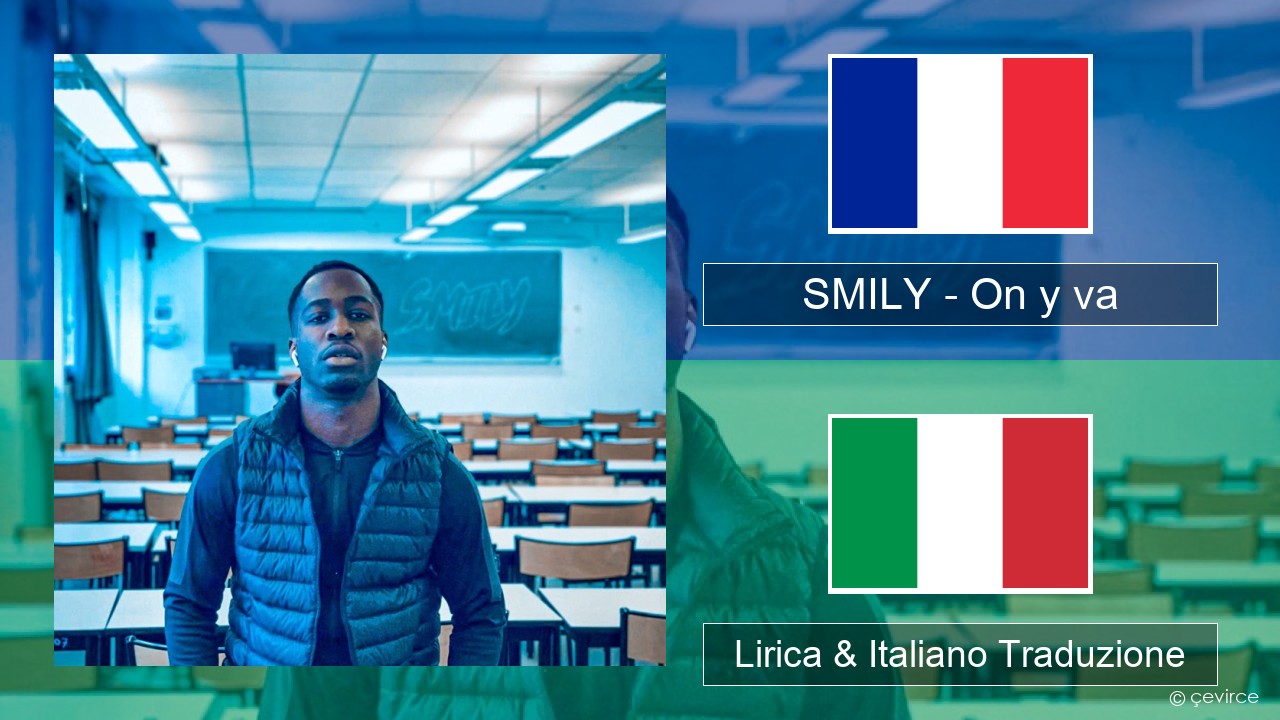 SMILY – On y va Francese Lirica & Italiano Traduzione