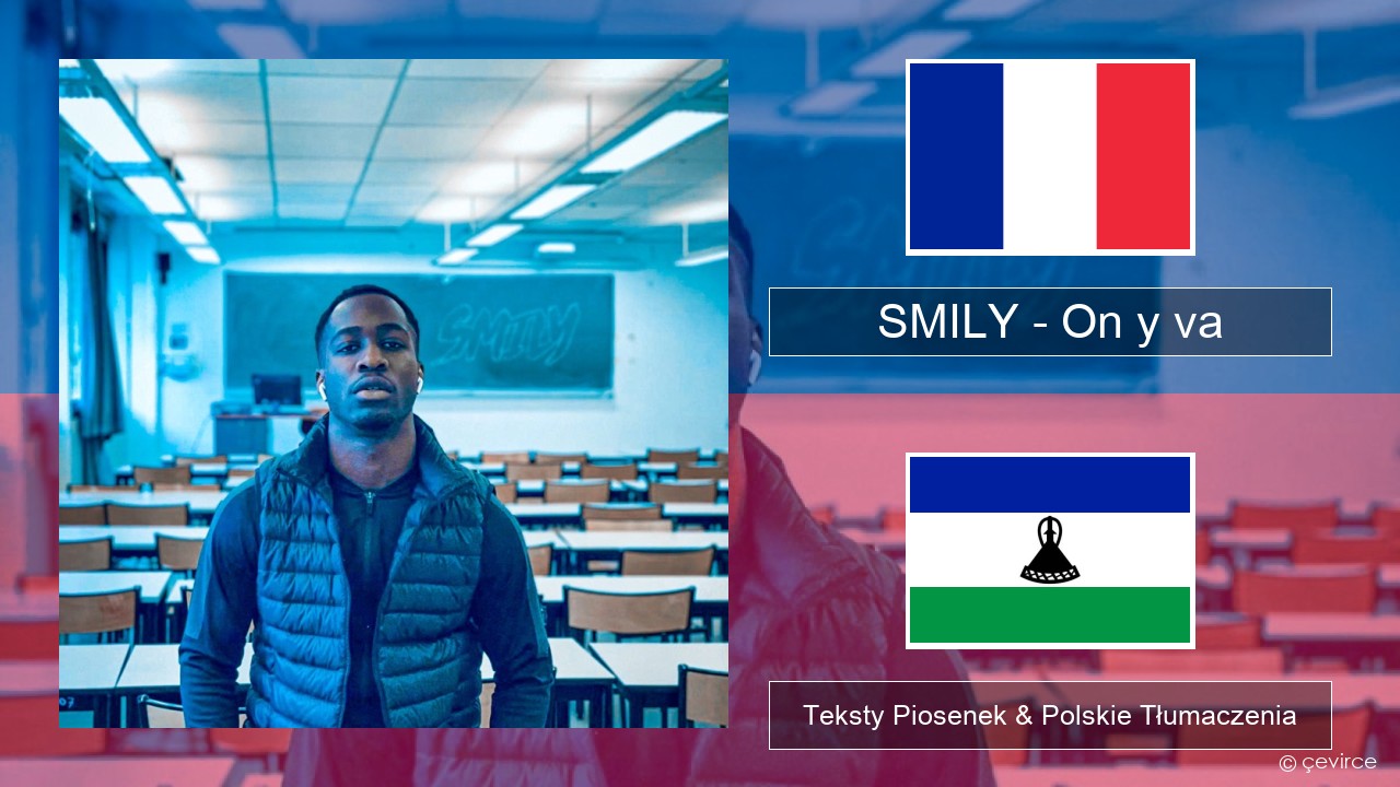 SMILY – On y va Francuski Teksty Piosenek & Polskie Tłumaczenia