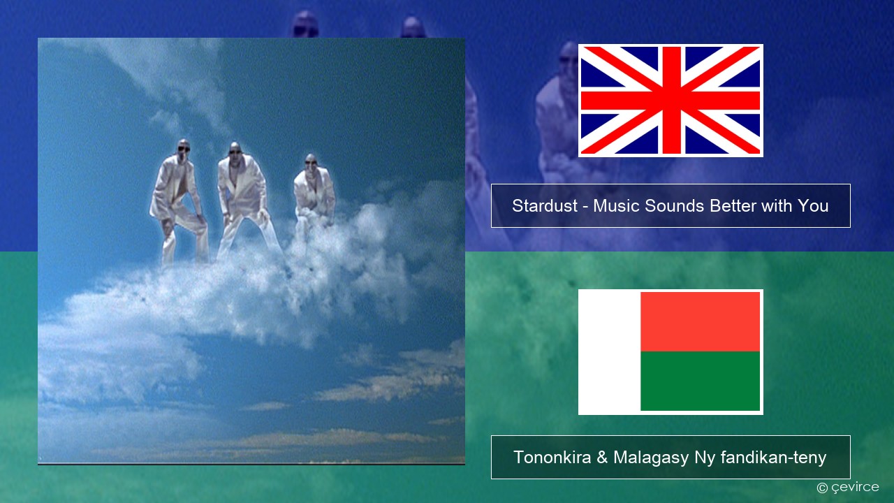 Stardust – Music Sounds Better with You Malagasy Tononkira & Malagasy Ny fandikan-teny