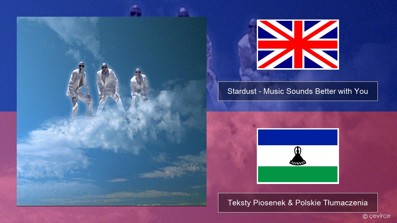 Stardust – Music Sounds Better with You Polski Teksty Piosenek & Polskie Tłumaczenia