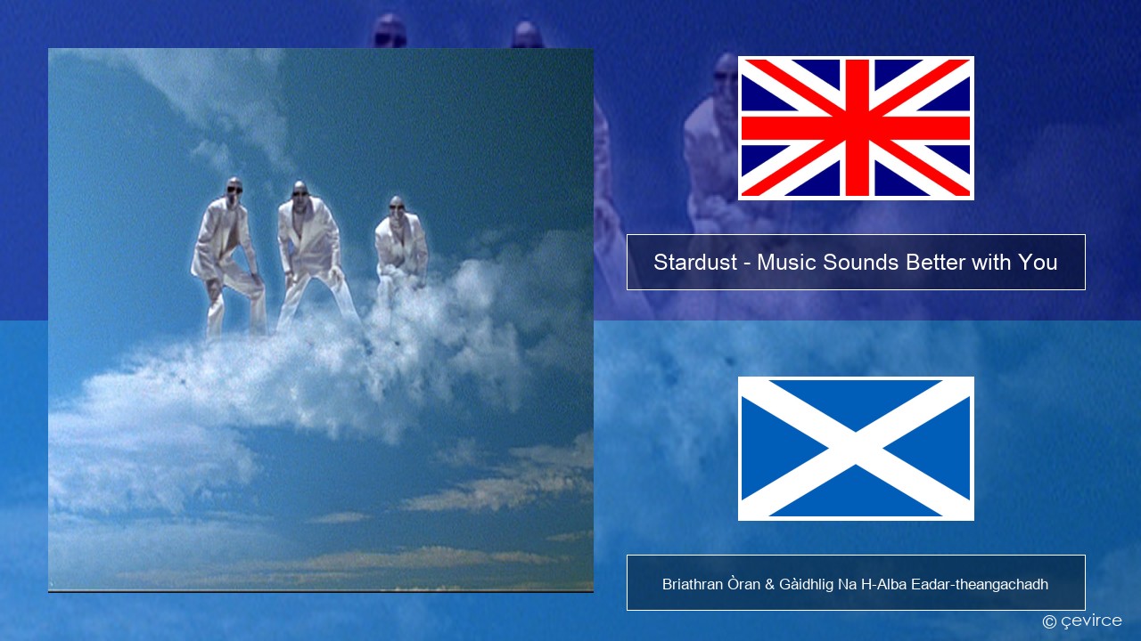Stardust – Music Sounds Better with You Gaelic Briathran Òran & Gàidhlig Na H-Alba Eadar-theangachadh