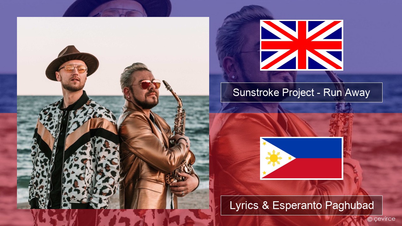 Sunstroke Project – Run Away (feat. Olia Tira) English Lyrics & Esperanto Paghubad