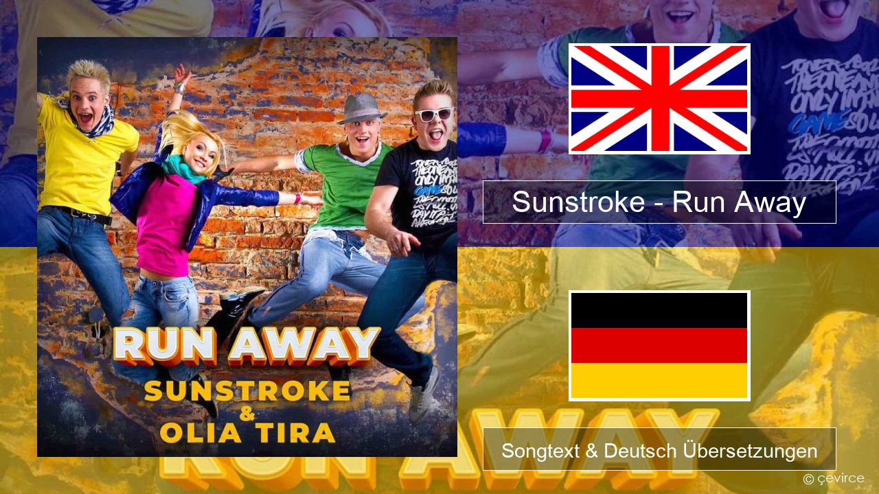 Sunstroke – Run Away (feat. Olia Tira) Englisch Songtext & Deutsch Übersetzungen