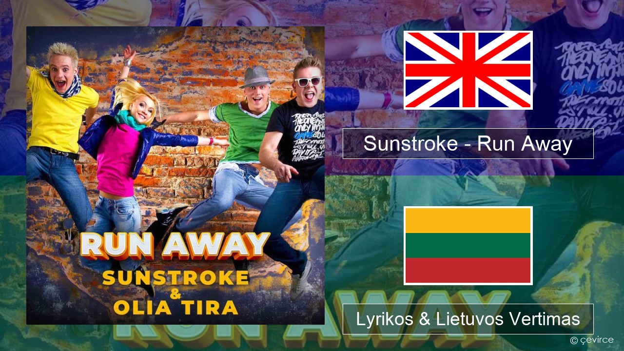 Sunstroke – Run Away (feat. Olia Tira) Anglų Lyrikos & Lietuvos Vertimas