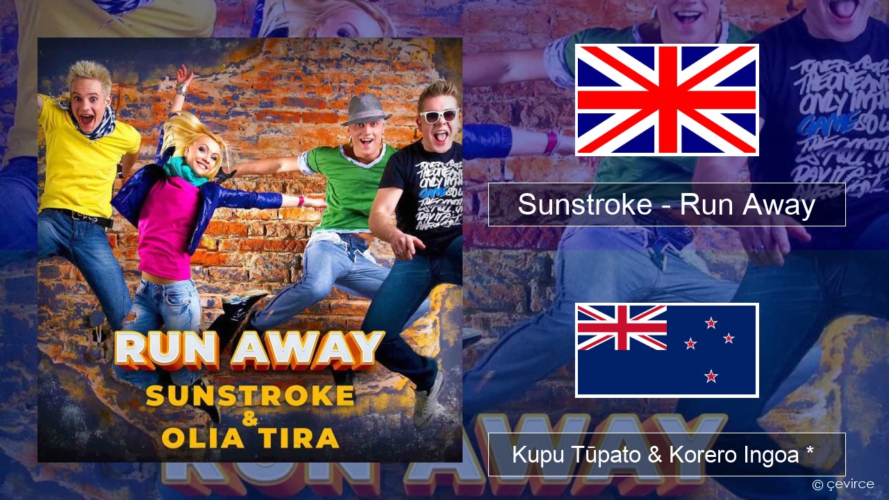 Sunstroke – Run Away (feat. Olia Tira) Ingoa *  Kupu Tūpato & Korero Ingoa *