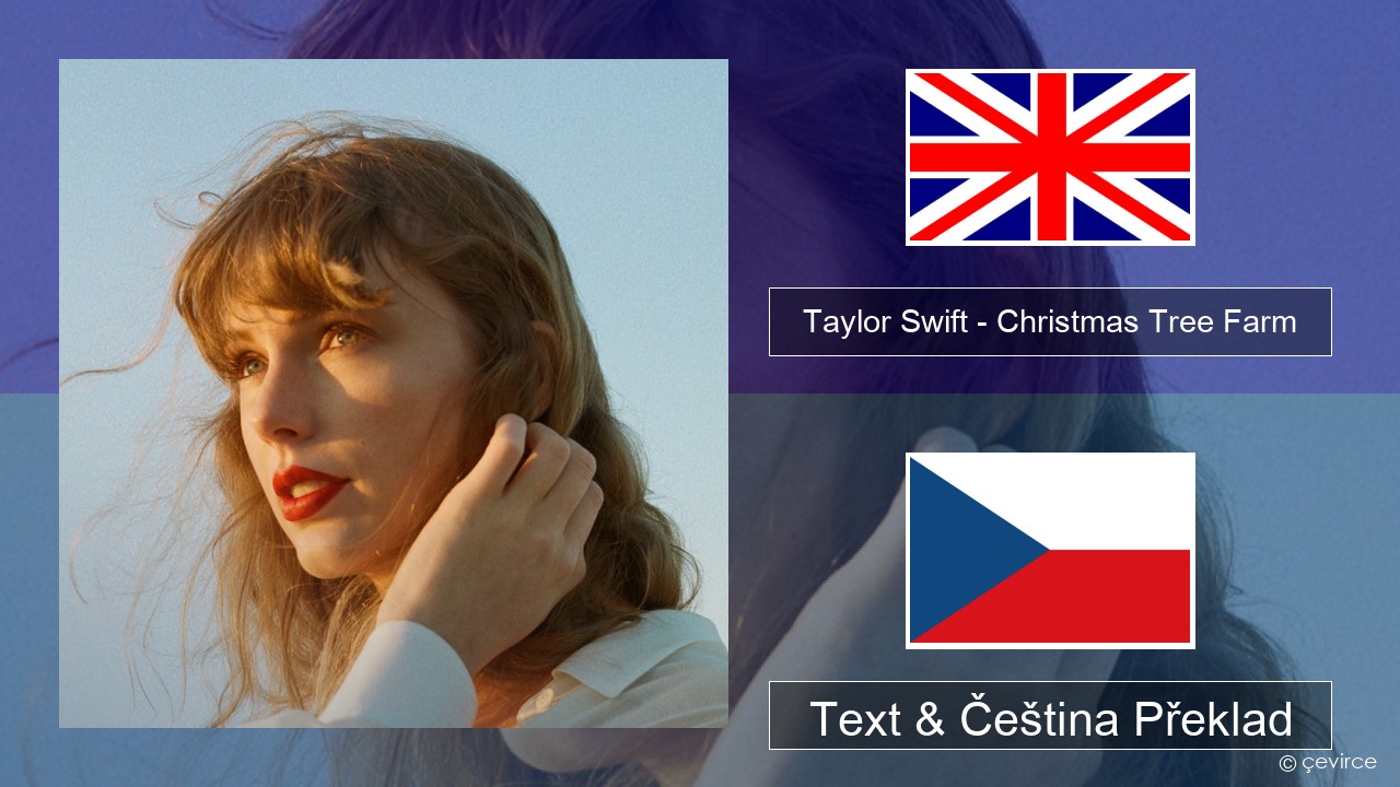 Taylor Swift – Christmas Tree Farm Anglický Text & Čeština Překlad