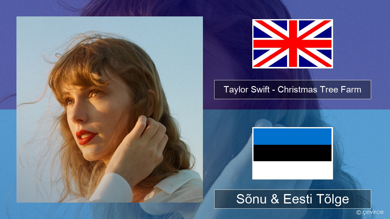Taylor Swift – Christmas Tree Farm Inglise Sõnu & Eesti Tõlge