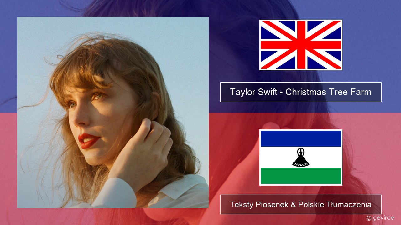Taylor Swift – Christmas Tree Farm Polski Teksty Piosenek & Polskie Tłumaczenia