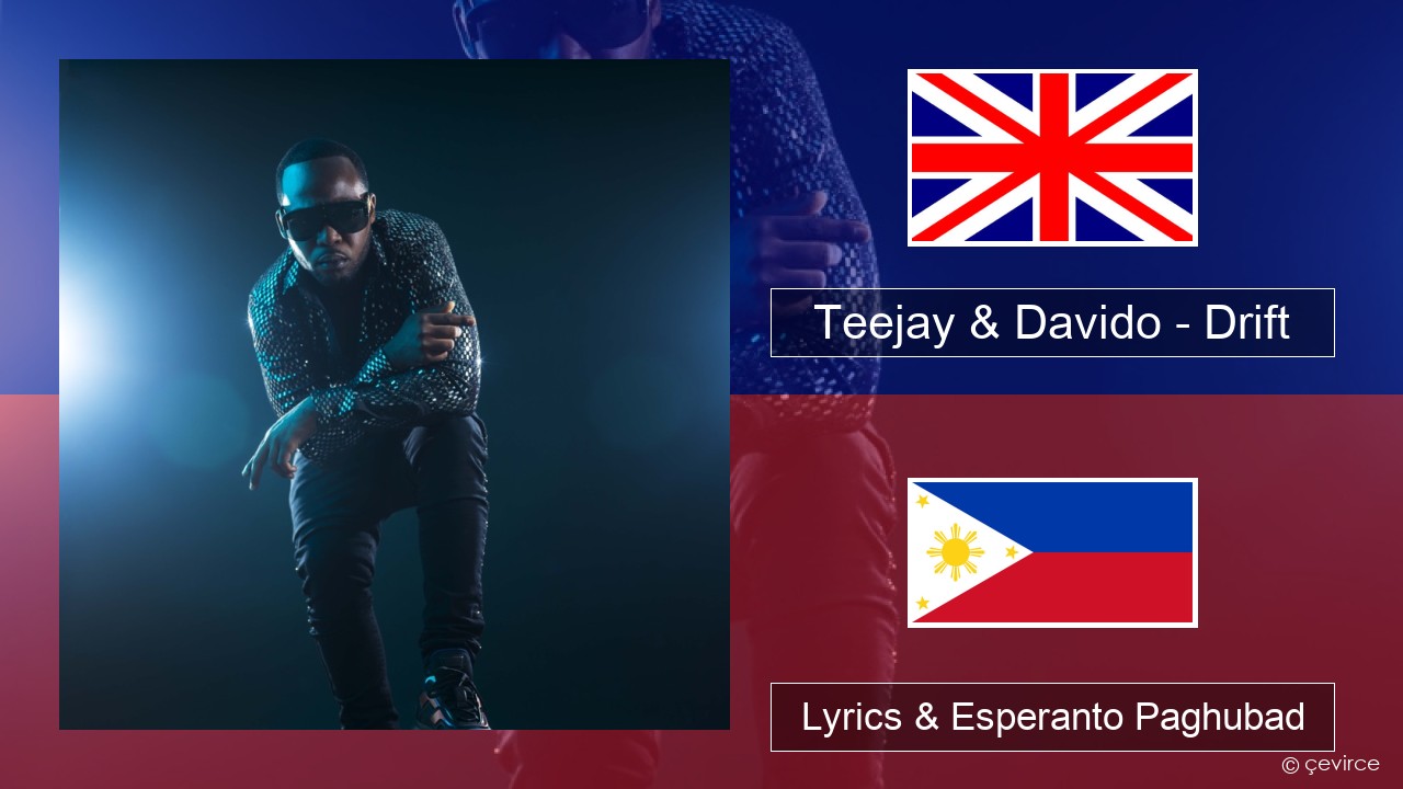 Teejay & Davido – Drift (Remix) English Lyrics & Esperanto Paghubad