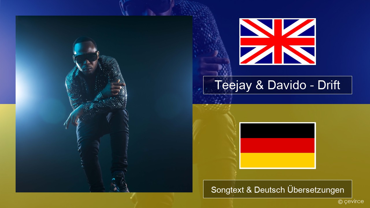 Teejay & Davido – Drift (Remix) Englisch Songtext & Deutsch Übersetzungen