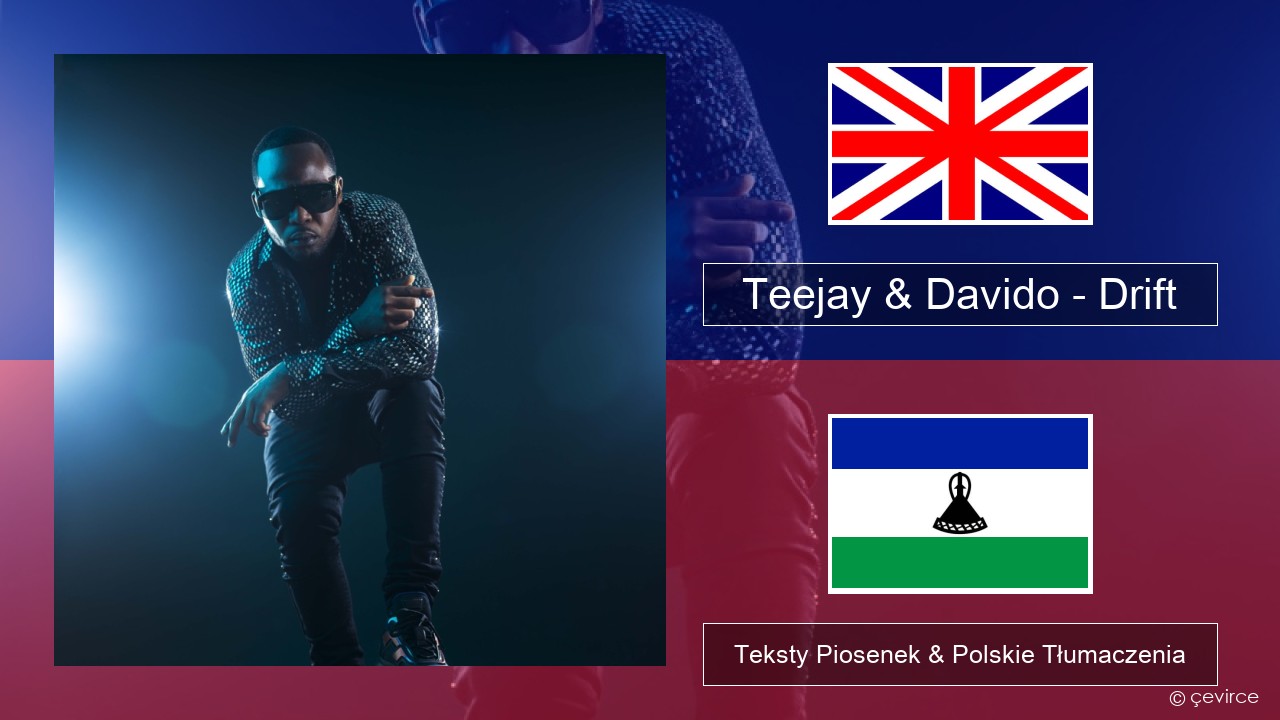 Teejay & Davido – Drift (Remix) Polski Teksty Piosenek & Polskie Tłumaczenia