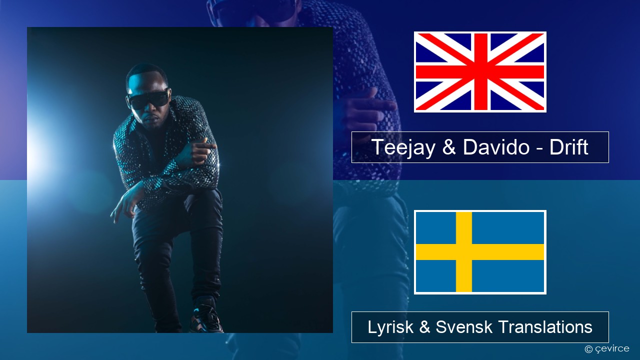 Teejay & Davido – Drift (Remix) Engelsk Lyrisk & Svensk Translations