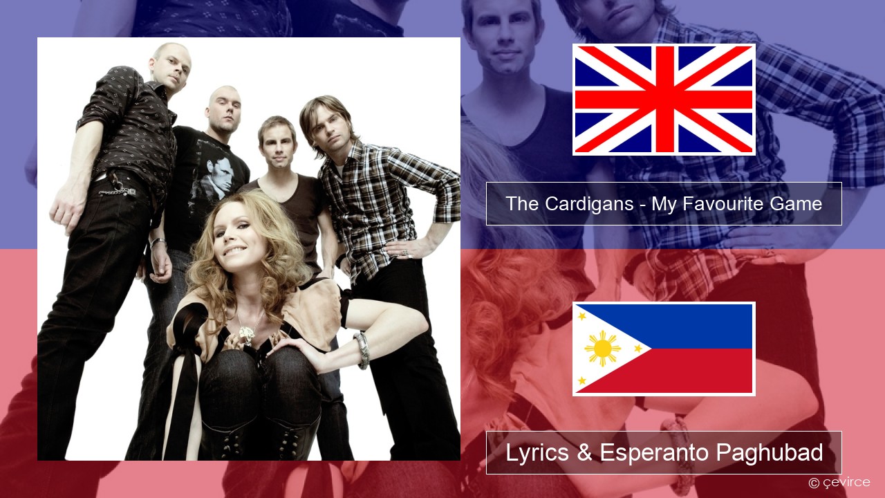 The Cardigans – My Favourite Game English Lyrics & Esperanto Paghubad
