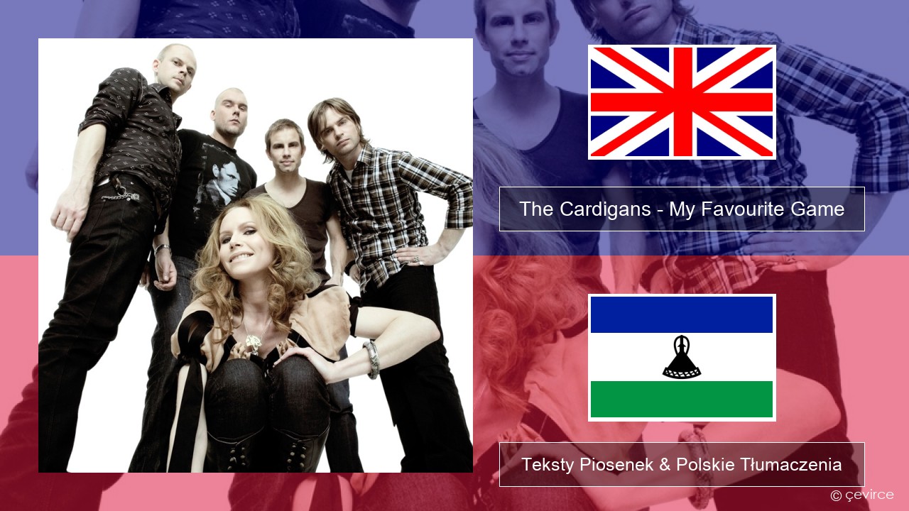 The Cardigans – My Favourite Game Polski Teksty Piosenek & Polskie Tłumaczenia