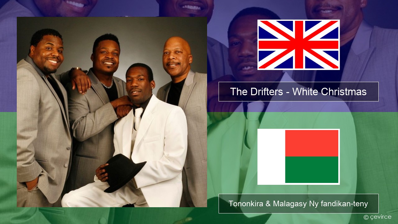 The Drifters – White Christmas Malagasy Tononkira & Malagasy Ny fandikan-teny
