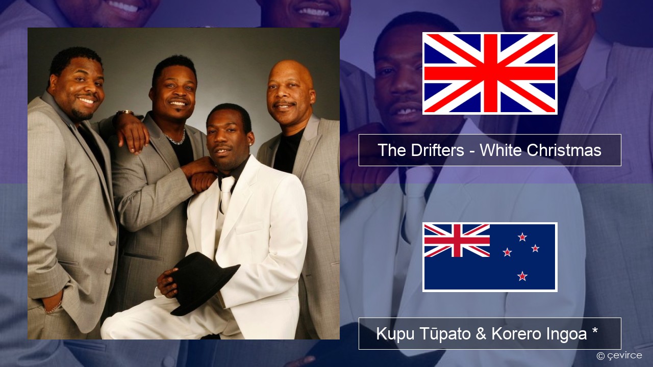 The Drifters – White Christmas Ingoa *  Kupu Tūpato & Korero Ingoa *