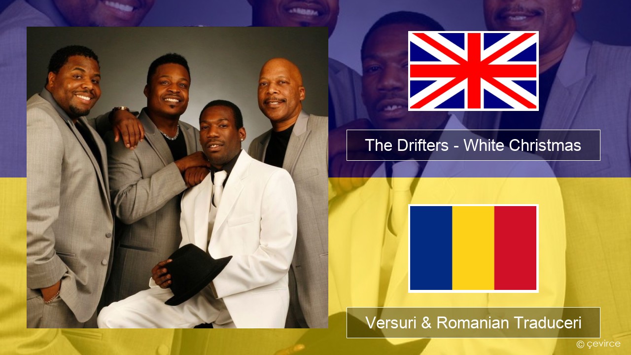 The Drifters – White Christmas Română Versuri & Romanian Traduceri