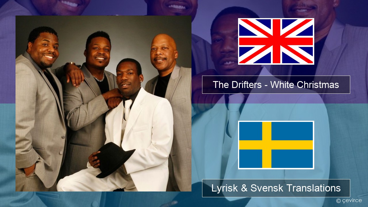 The Drifters – White Christmas Engelsk Lyrisk & Svensk Translations