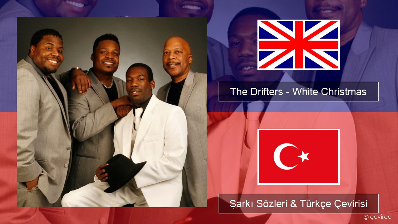 The Drifters – White Christmas İngilizce Şarkı Sözleri & Türkçe Çevirisi