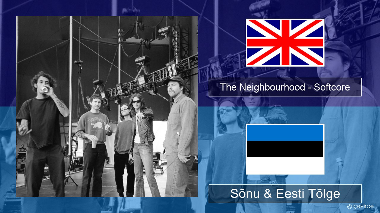 The Neighbourhood – Softcore Inglise Sõnu & Eesti Tõlge