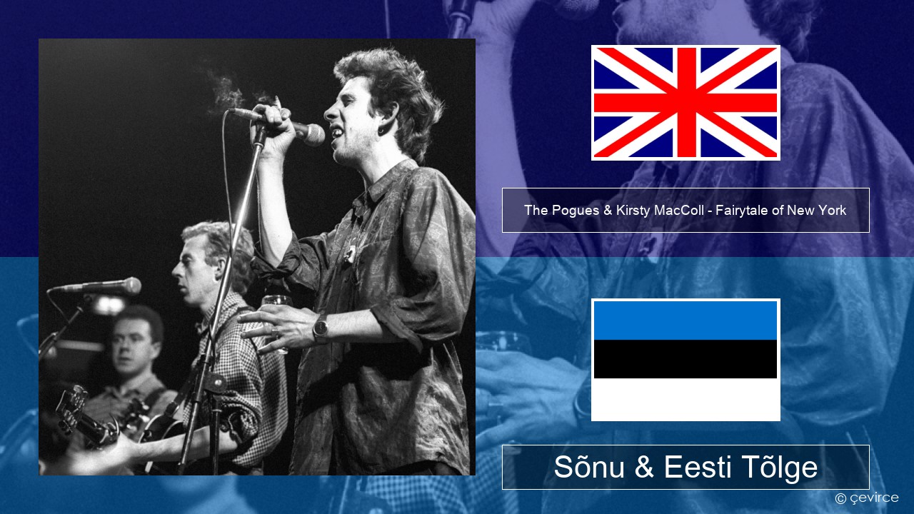 The Pogues & Kirsty MacColl – Fairytale of New York Inglise Sõnu & Eesti Tõlge