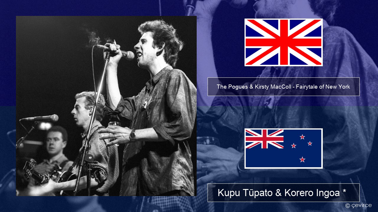 The Pogues & Kirsty MacColl – Fairytale of New York Ingoa *  Kupu Tūpato & Korero Ingoa *