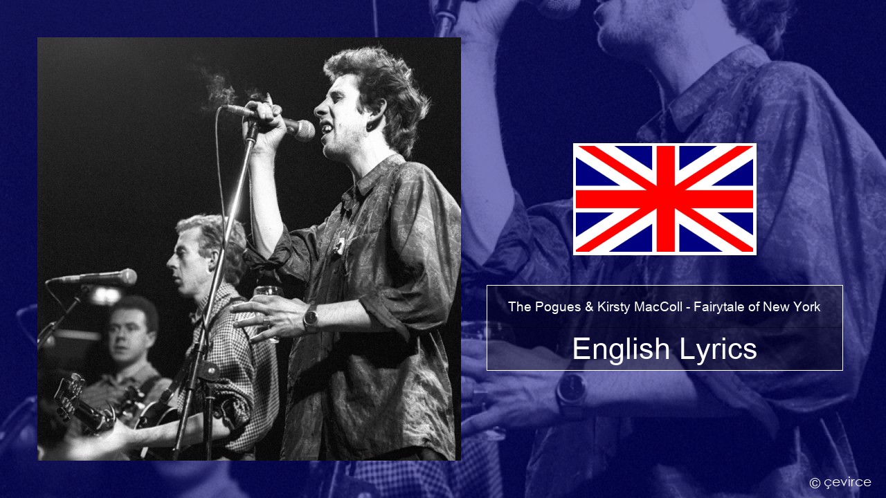 The Pogues & Kirsty MacColl – Fairytale of New York English Lyrics