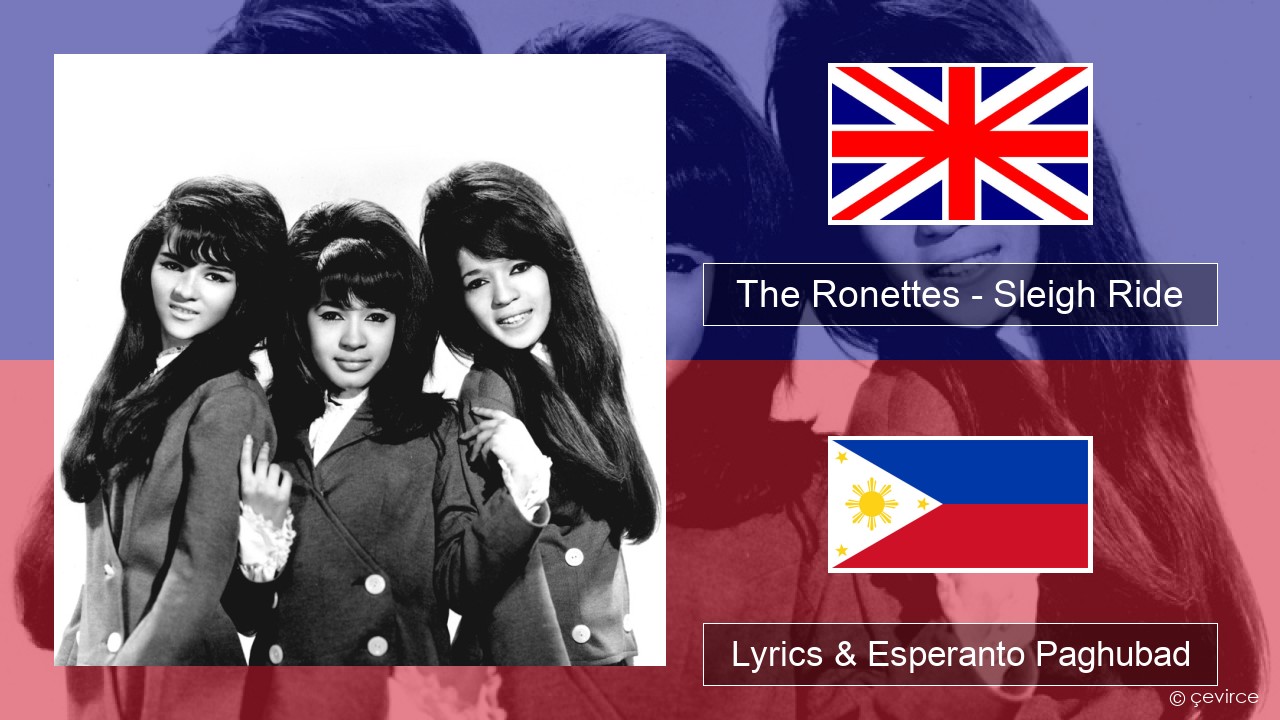 The Ronettes – Sleigh Ride English Lyrics & Esperanto Paghubad