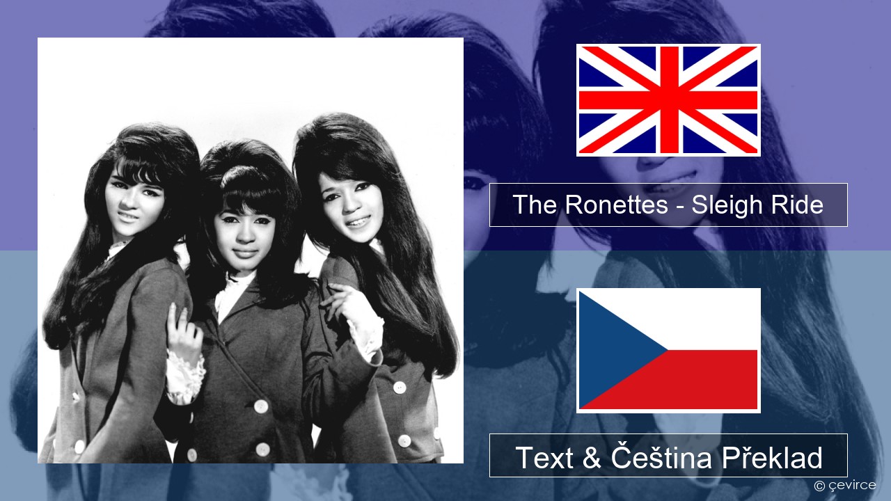 The Ronettes – Sleigh Ride Anglický Text & Čeština Překlad