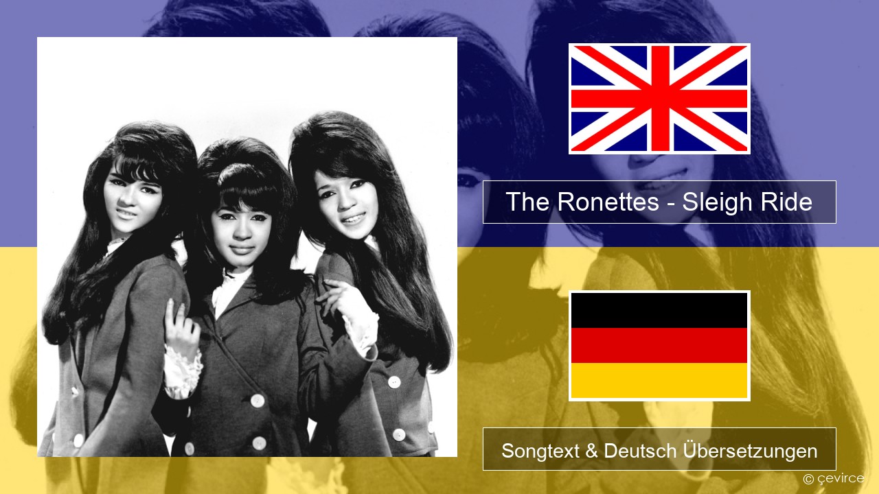 The Ronettes – Sleigh Ride Englisch Songtext & Deutsch Übersetzungen