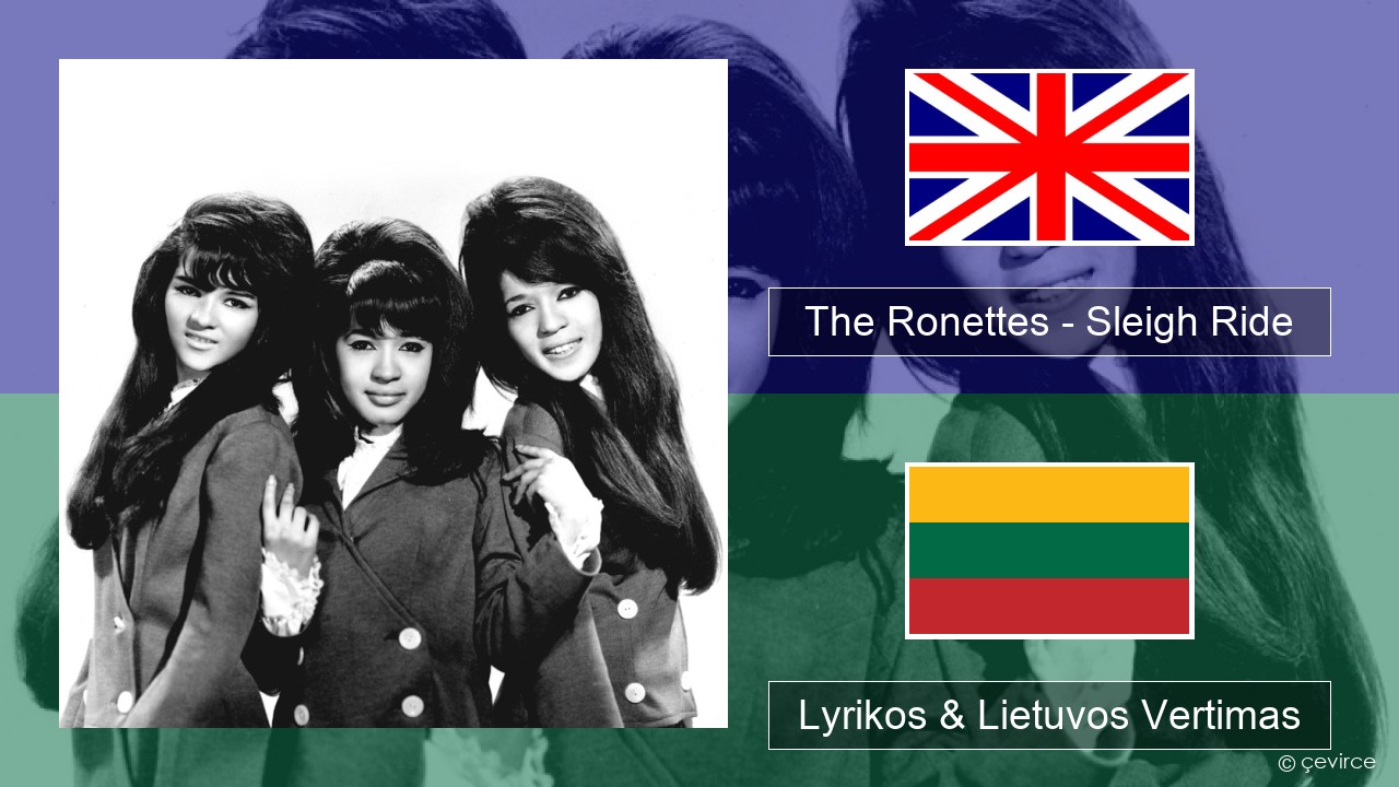 The Ronettes – Sleigh Ride Anglų Lyrikos & Lietuvos Vertimas