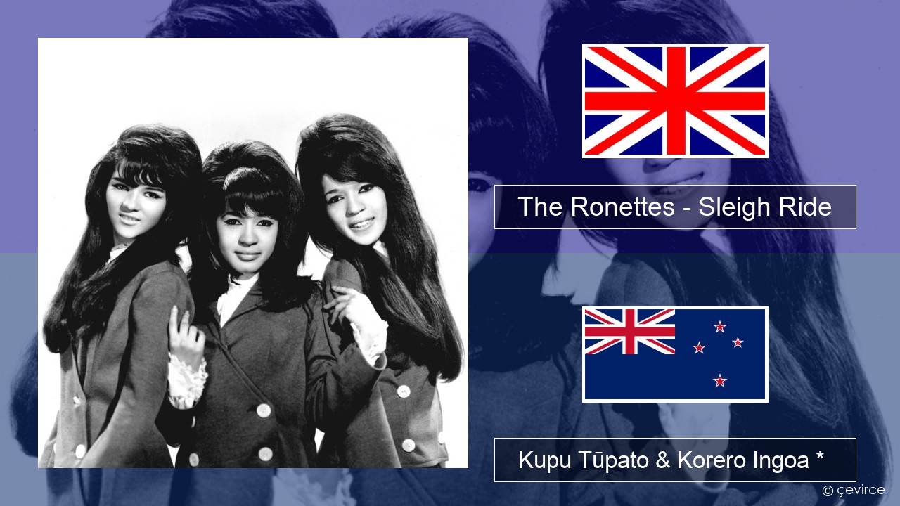 The Ronettes – Sleigh Ride Ingoa *  Kupu Tūpato & Korero Ingoa *