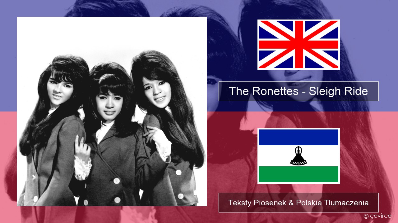 The Ronettes – Sleigh Ride Polski Teksty Piosenek & Polskie Tłumaczenia