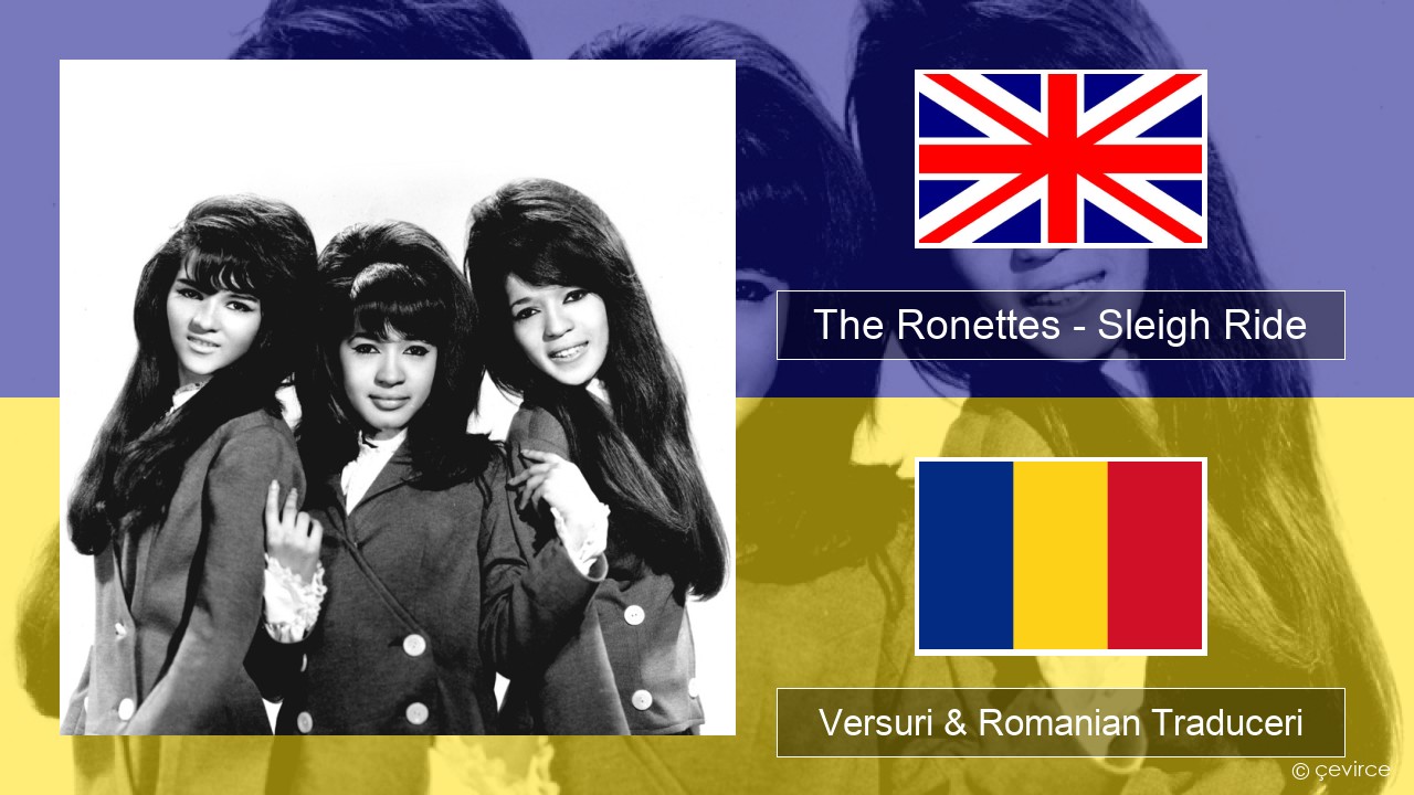 The Ronettes – Sleigh Ride Română Versuri & Romanian Traduceri