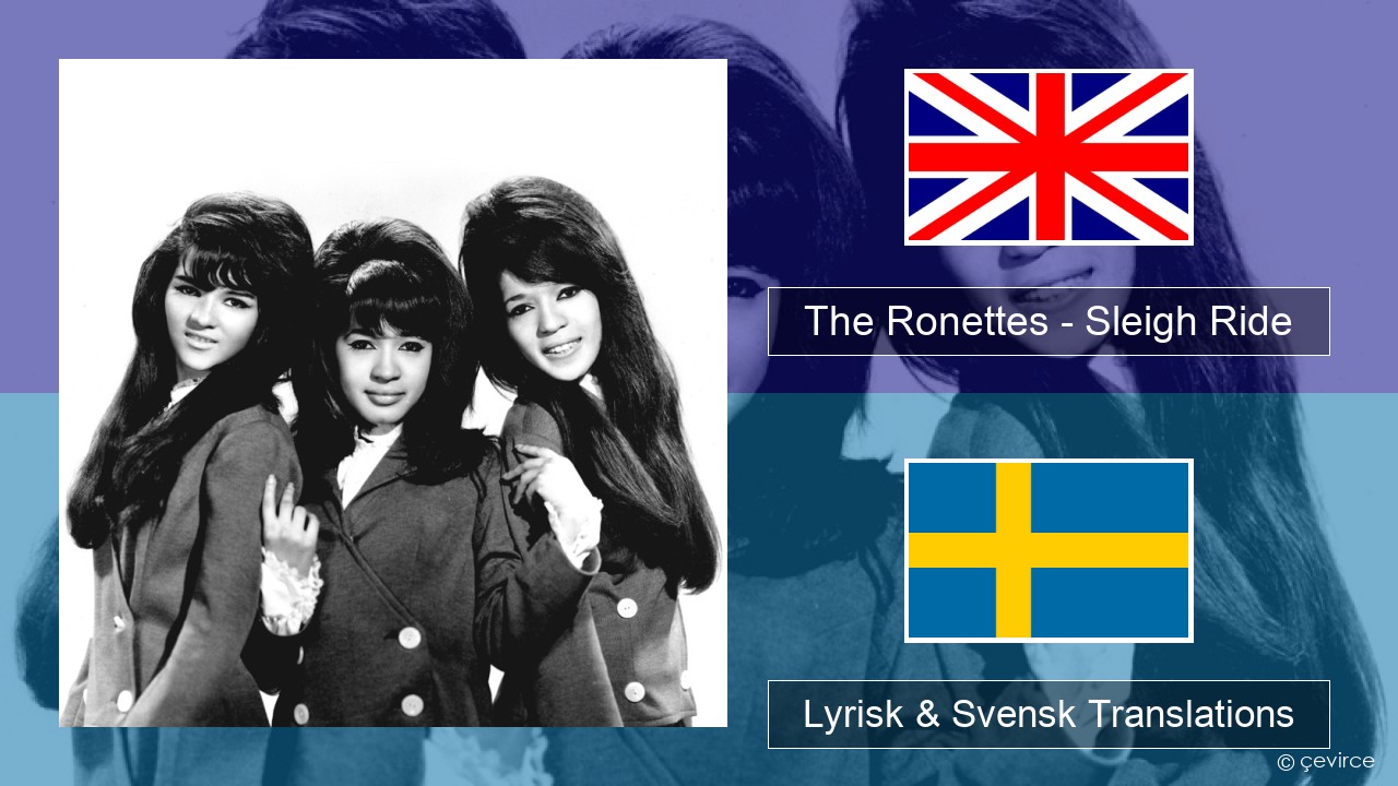 The Ronettes – Sleigh Ride Engelsk Lyrisk & Svensk Translations