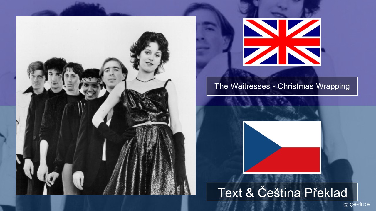 The Waitresses – Christmas Wrapping Anglický Text & Čeština Překlad