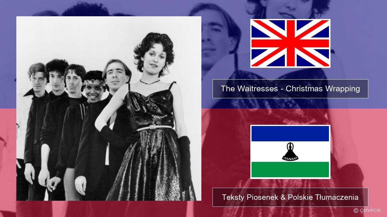 The Waitresses – Christmas Wrapping Polski Teksty Piosenek & Polskie Tłumaczenia