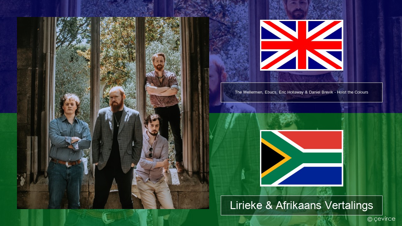 The Wellermen, Ebucs, Eric Hollaway & Daniel Brevik – Hoist the Colours Engels Lirieke & Afrikaans Vertalings