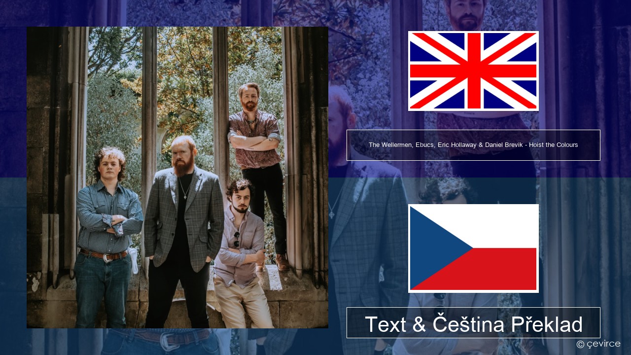 The Wellermen, Ebucs, Eric Hollaway & Daniel Brevik – Hoist the Colours Anglický Text & Čeština Překlad