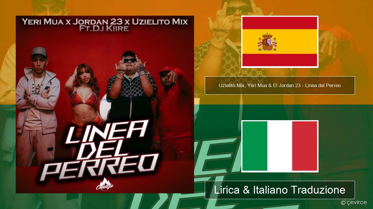 Uzielito Mix, Yeri Mua & El Jordan 23 – Linea del Perreo (feat. Dj Kiire) Spagnolo Lirica & Italiano Traduzione